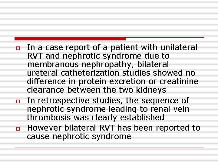 o o o In a case report of a patient with unilateral RVT and