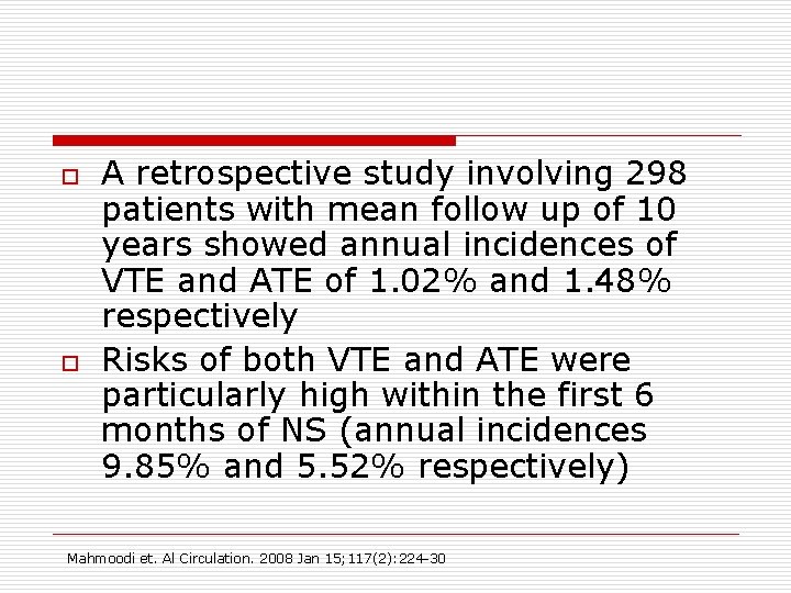 o o A retrospective study involving 298 patients with mean follow up of 10