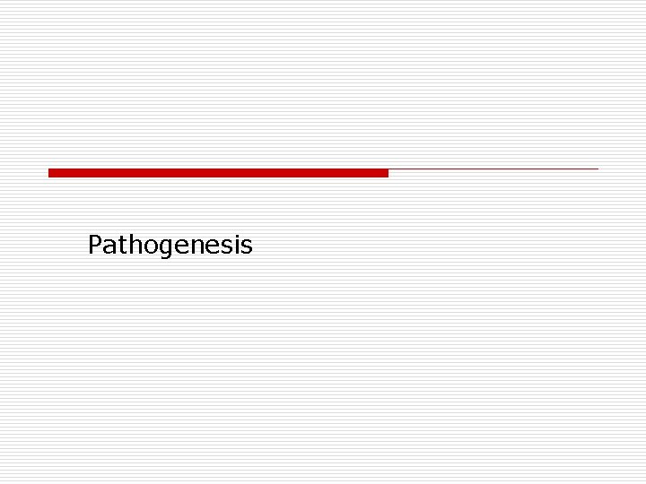 Pathogenesis 