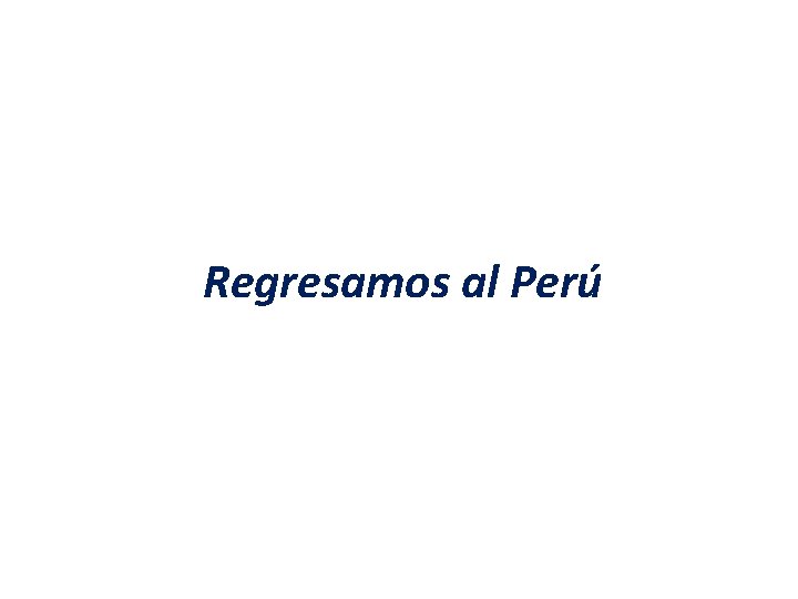 Regresamos al Perú Regresamos al Perú