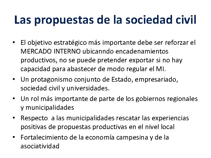 Las propuestas de la sociedad civil • El objetivo estratégico más importante debe ser Las propuestas de la sociedad civil • El objetivo estratégico más importante debe ser
