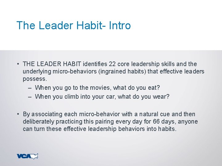 The Leader Habit- Intro • THE LEADER HABIT identifies 22 core leadership skills and
