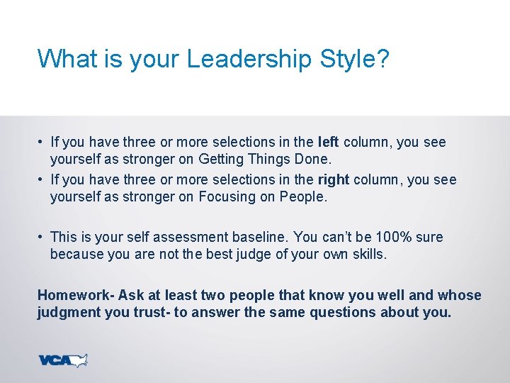 What is your Leadership Style? • If you have three or more selections in