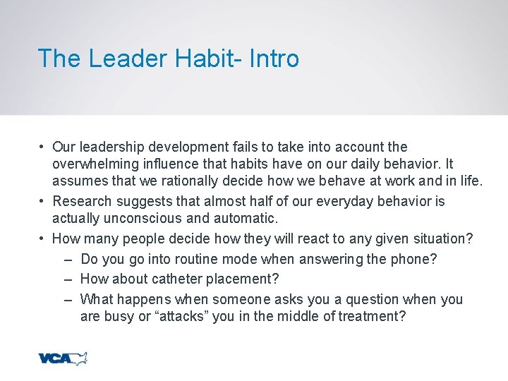 The Leader Habit- Intro • Our leadership development fails to take into account the