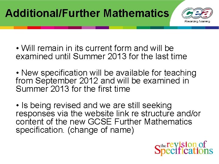 Additional/Further Mathematics • Will remain in its current form and will be examined until