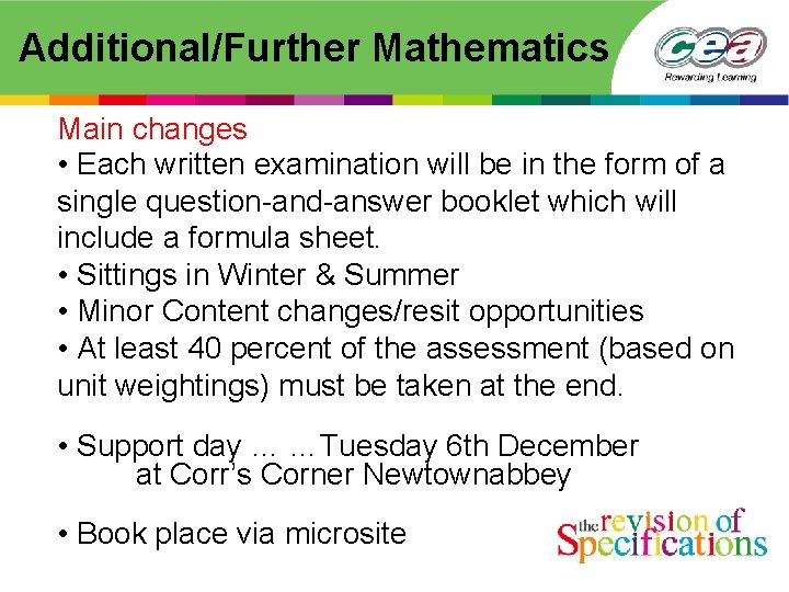 Additional/Further Mathematics Main changes • Each written examination will be in the form of