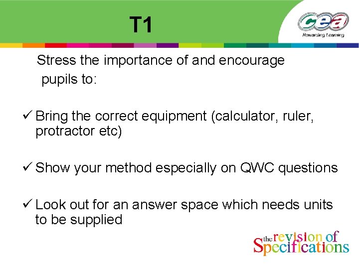 T 1 Stress the importance of and encourage pupils to: ü Bring the correct
