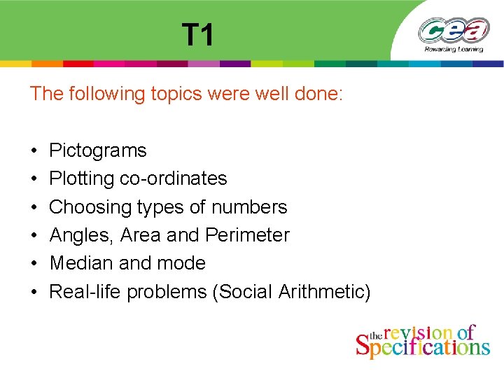 T 1 The following topics were well done: • • • Pictograms Plotting co-ordinates