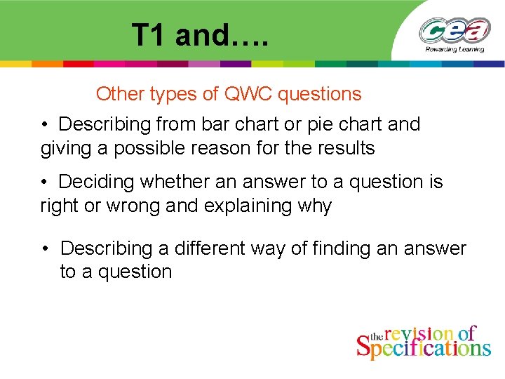 T 1 and…. Other types of QWC questions • Describing from bar chart or