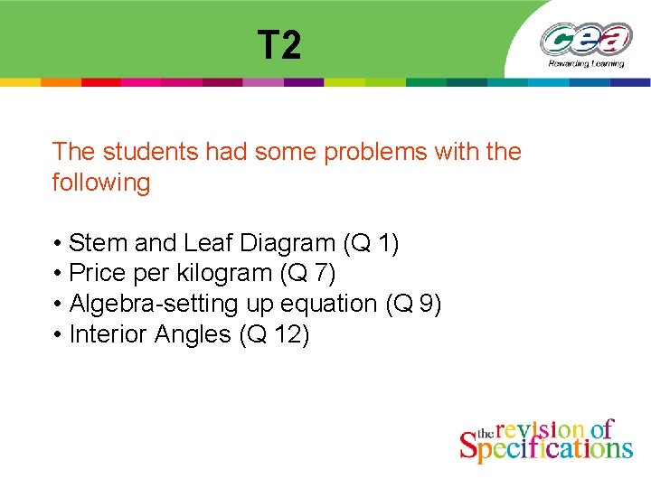  T 2 The students had some problems with the following • Stem and