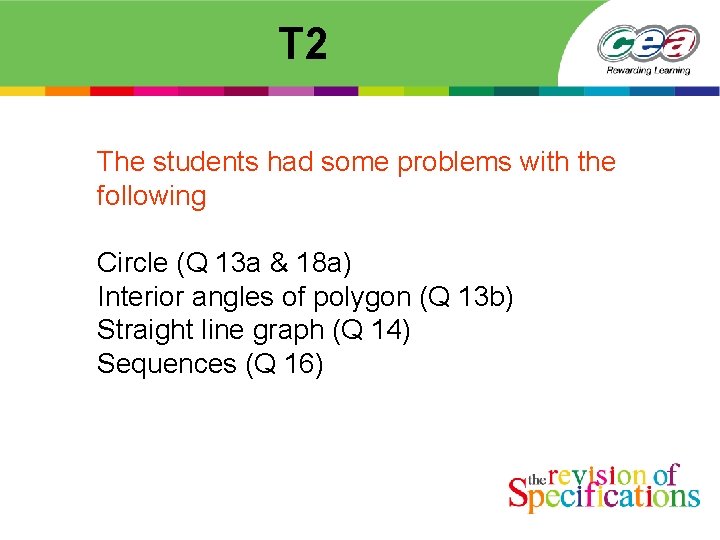 T 2 The students had some problems with the following Circle (Q 13 a