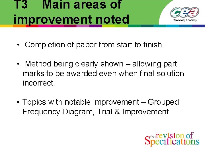 T 3 Main areas of improvement noted • Completion of paper from start to