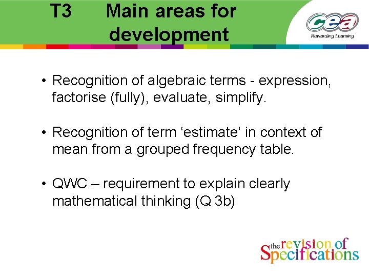 T 3 Main areas for development • Recognition of algebraic terms - expression, factorise