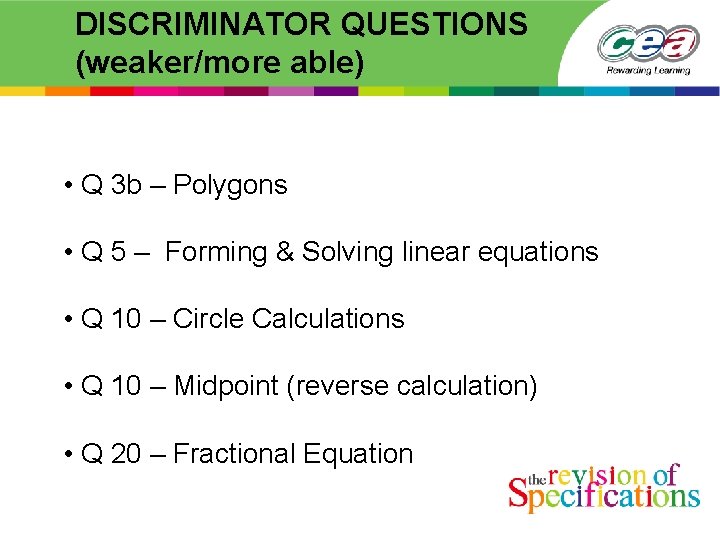 DISCRIMINATOR QUESTIONS (weaker/more able) • Q 3 b – Polygons • Q 5 –