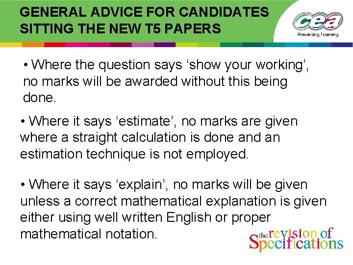 GENERAL ADVICE FOR CANDIDATES SITTING THE NEW T 5 PAPERS • Where the question