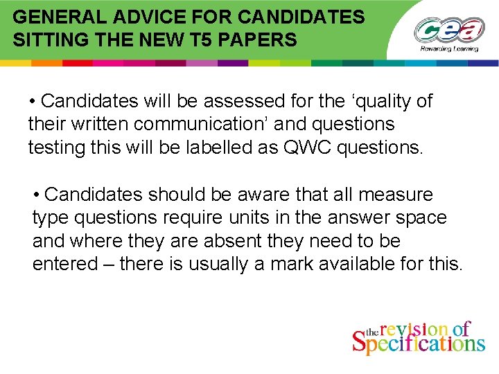 GENERAL ADVICE FOR CANDIDATES SITTING THE NEW T 5 PAPERS • Candidates will be