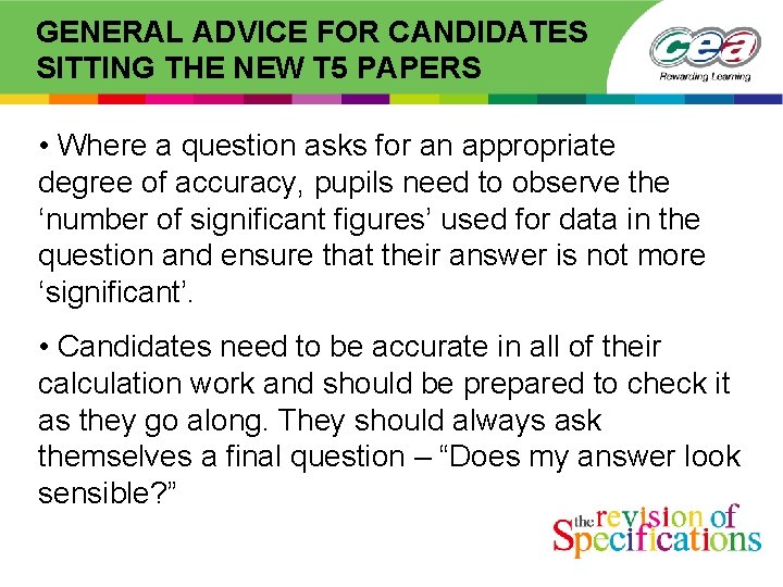 GENERAL ADVICE FOR CANDIDATES SITTING THE NEW T 5 PAPERS • Where a question