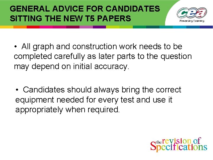 GENERAL ADVICE FOR CANDIDATES SITTING THE NEW T 5 PAPERS • All graph and