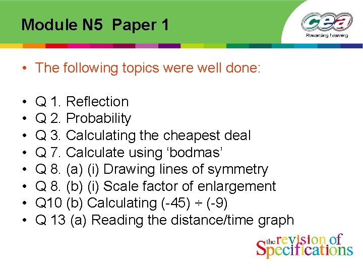 Module N 5 Paper 1 • The following topics were well done: • •