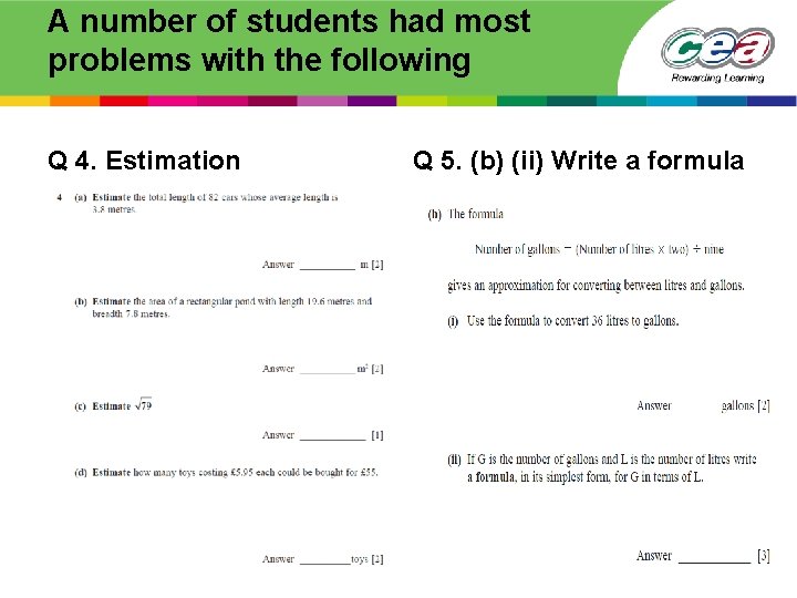 A number of students had most problems with the following Q 4. Estimation Q