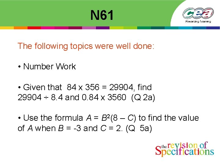  N 61 The following topics were well done: • Number Work • Given