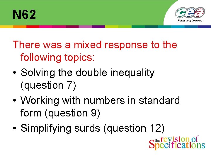 N 62 There was a mixed response to the following topics: • Solving the