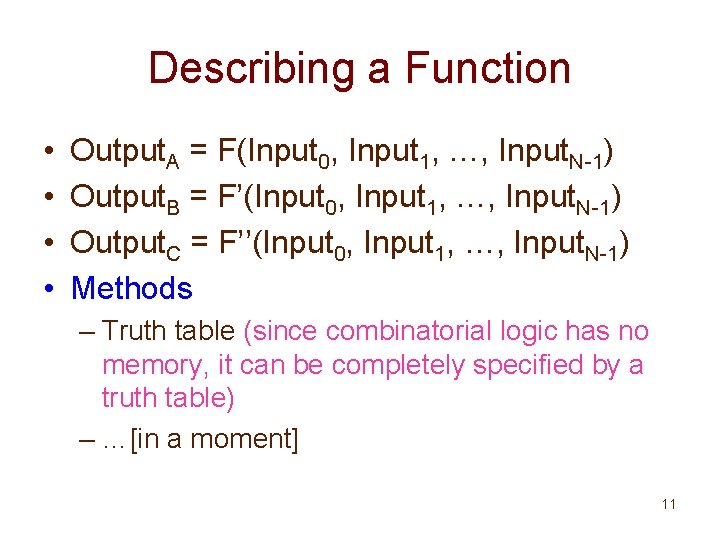 Describing a Function • • Output. A = F(Input 0, Input 1, …, Input.