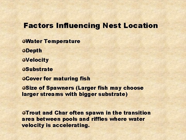 Factors Influencing Nest Location Water Temperature Depth Velocity Substrate Cover for maturing fish Size