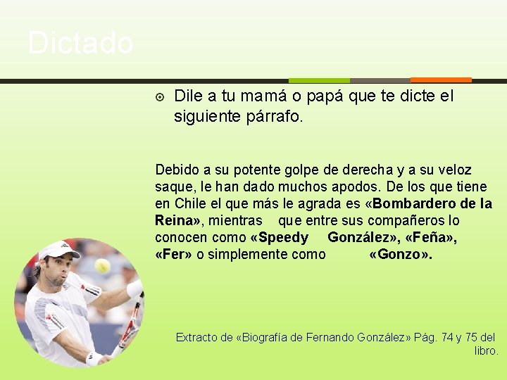 Dictado Dile a tu mamá o papá que te dicte el siguiente párrafo. Debido