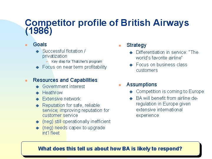 Competitor profile of British Airways (1986) n Goals u Successful flotation / privatization F