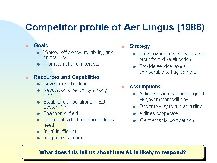 Competitor profile of Aer Lingus (1986) n Goals u u n n “Safety, efficiency,