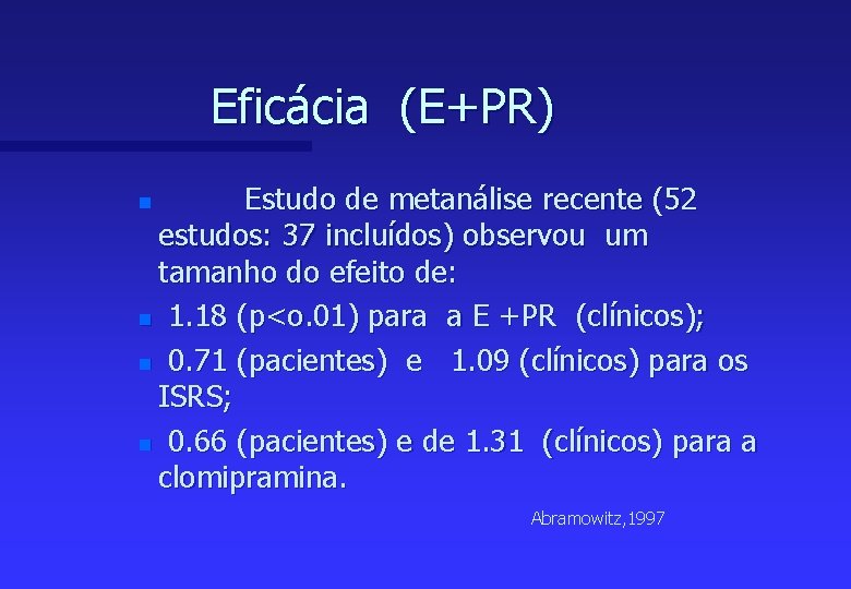 Eficácia (E+PR) Estudo de metanálise recente (52 estudos: 37 incluídos) observou um tamanho do