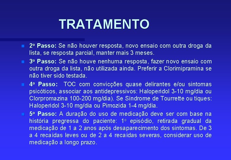 TRATAMENTO n n 2 o Passo: Se não houver resposta, novo ensaio com outra