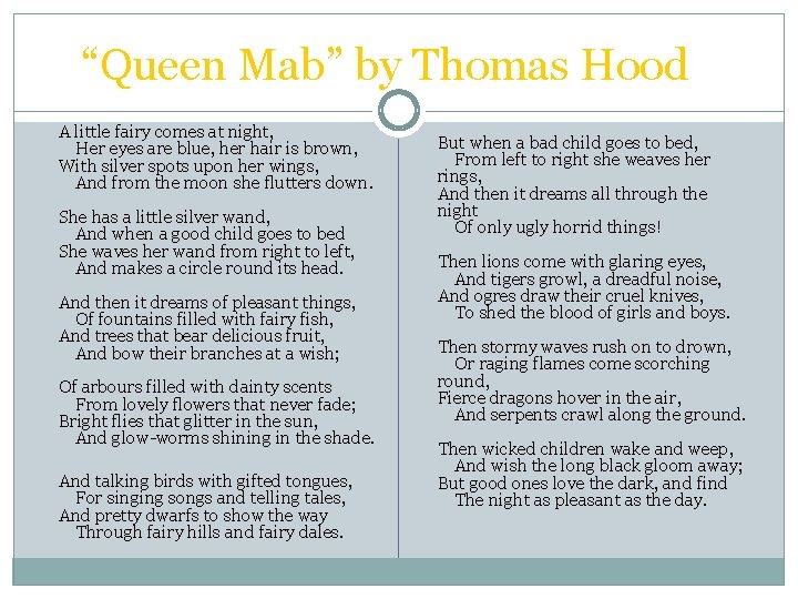 “Queen Mab” by Thomas Hood A little fairy comes at night, Her eyes are