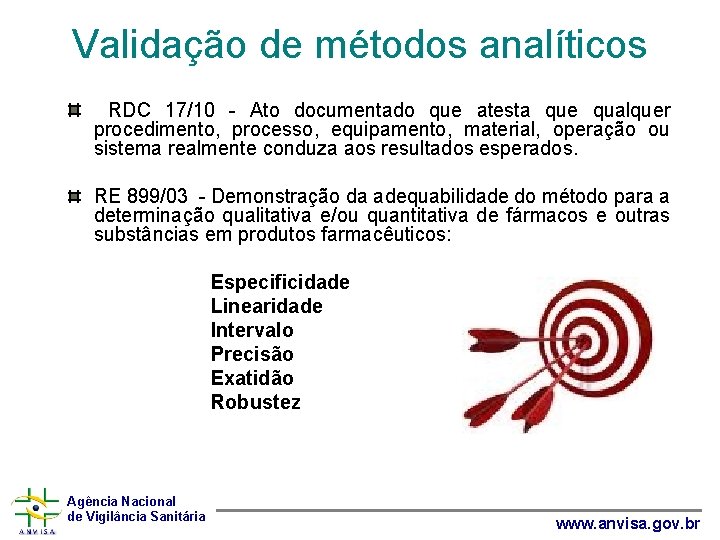 Validação de métodos analíticos RDC 17/10 - Ato documentado que atesta que qualquer procedimento,