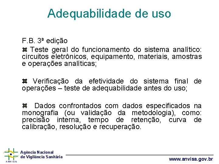 Adequabilidade de uso • • • F. B. 3ª edição Teste geral do funcionamento