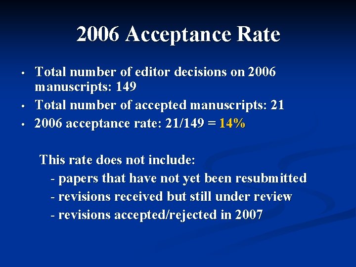 2006 Acceptance Rate • • • Total number of editor decisions on 2006 manuscripts: