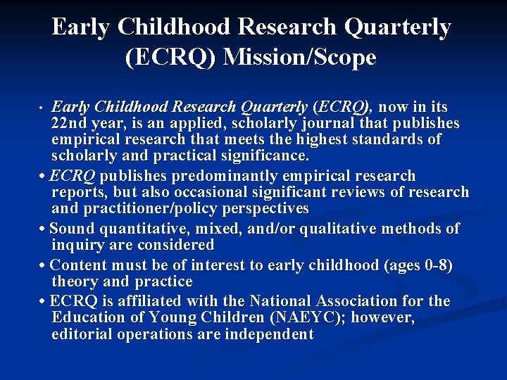 Early Childhood Research Quarterly (ECRQ) Mission/Scope Early Childhood Research Quarterly (ECRQ), now in its