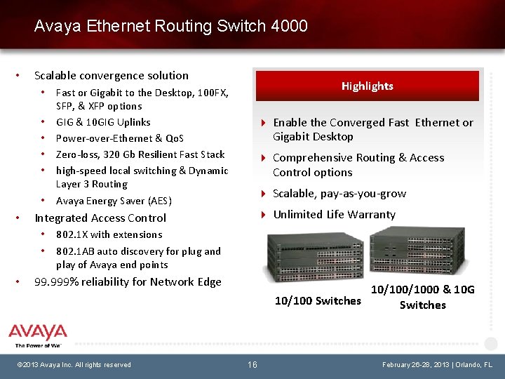 Avaya Ethernet Routing Switch 4000 • Scalable convergence solution • • Enable the Converged