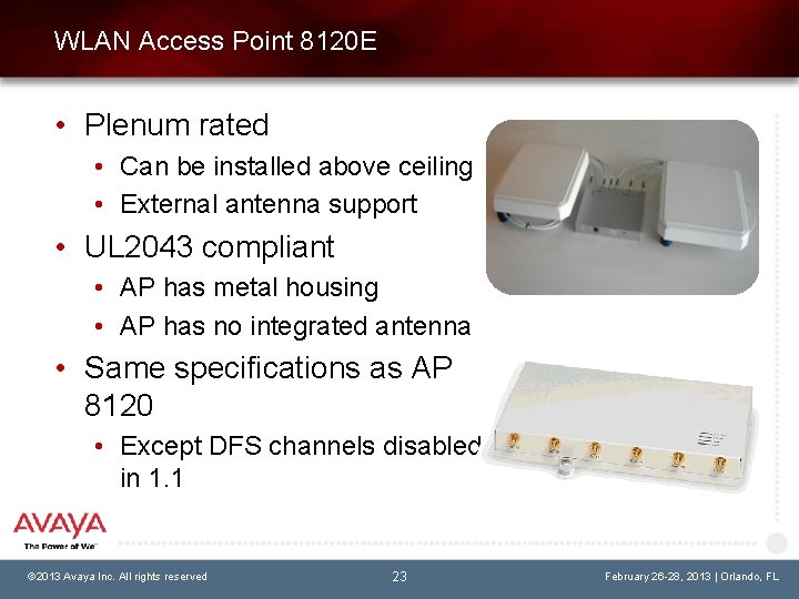 WLAN Access Point 8120 E • Plenum rated • Can be installed above ceiling