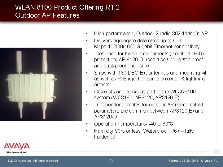 WLAN 8100 Product Offering R 1. 2 Outdoor AP Features • • © 2013