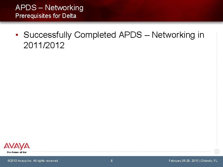 APDS – Networking Prerequisites for Delta • Successfully Completed APDS – Networking in 2011/2012