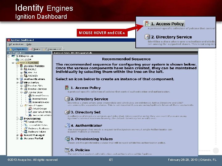Identity Engines Ignition Dashboard MOUSE HOVER and CLICK © 2013 Avaya Inc. All rights