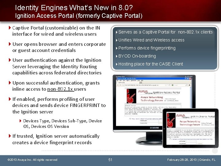 Identity Engines What’s New in 8. 0? Ignition Access Portal (formerly Captive Portal) Captive