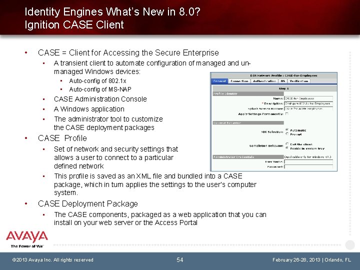 Identity Engines What’s New in 8. 0? Ignition CASE Client • CASE = Client