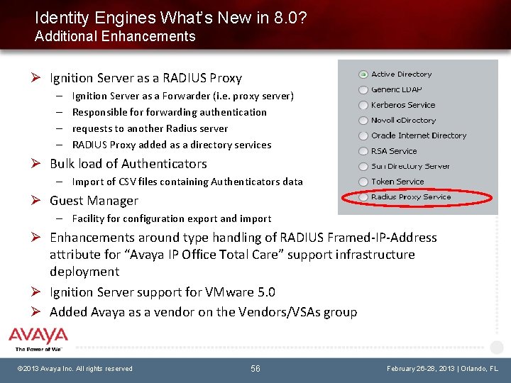 Identity Engines What’s New in 8. 0? Additional Enhancements Ø Ignition Server as a