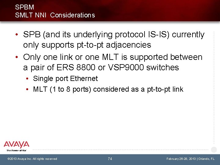 SPBM SMLT NNI Considerations • SPB (and its underlying protocol IS-IS) currently only supports