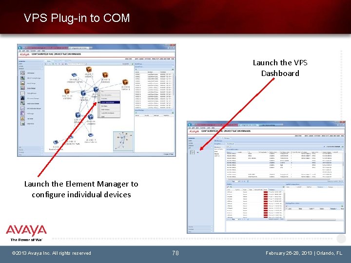 VPS Plug-in to COM Launch the VPS Dashboard Launch the Element Manager to configure