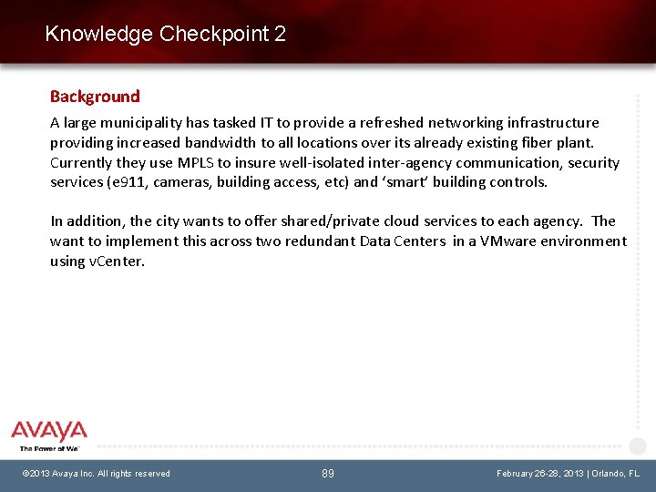 Knowledge Checkpoint 2 Background A large municipality has tasked IT to provide a refreshed
