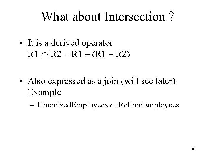 What about Intersection ? • It is a derived operator R 1 R 2